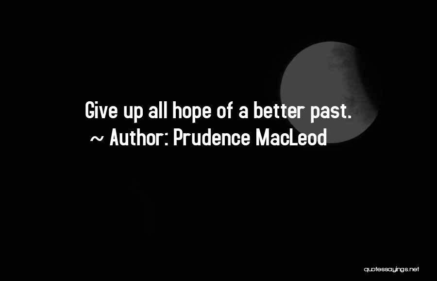 Macleod Quotes By Prudence MacLeod