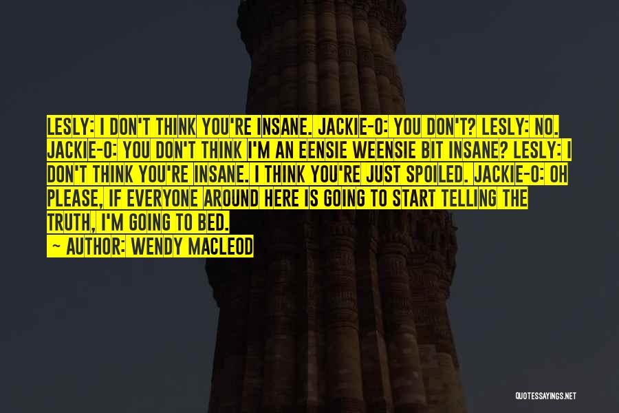 Macleod Quotes By Wendy Macleod