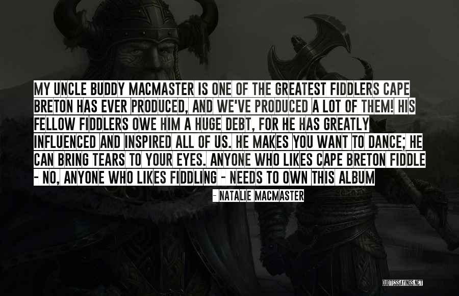 Macmaster Quotes By Natalie MacMaster Macmaster Quotes By Natalie MacMaster