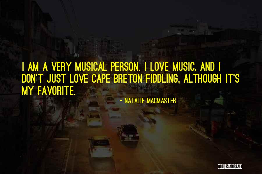 Macmaster Quotes By Natalie MacMaster Macmaster Quotes By Natalie MacMaster