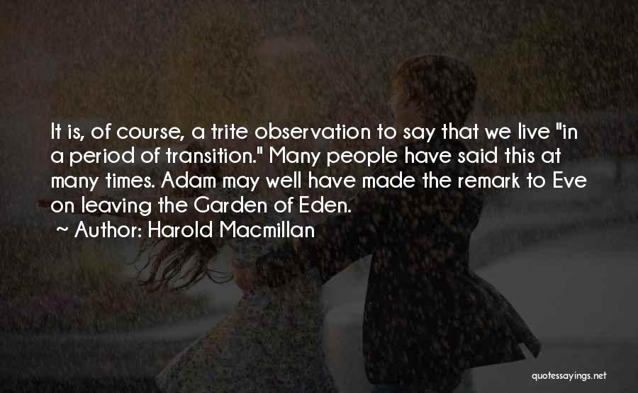 Macmillan Harold Quotes By Harold Macmillan