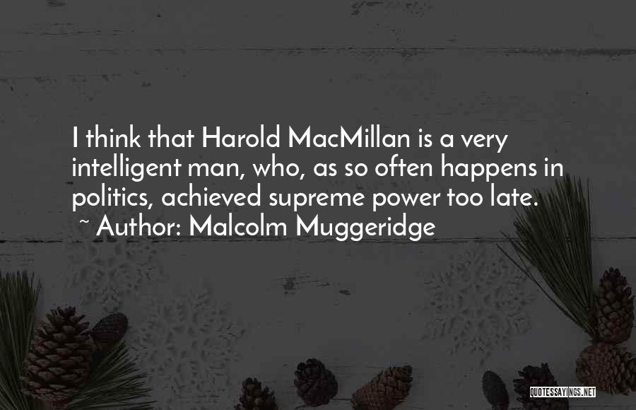 Macmillan Harold Quotes By Malcolm Muggeridge