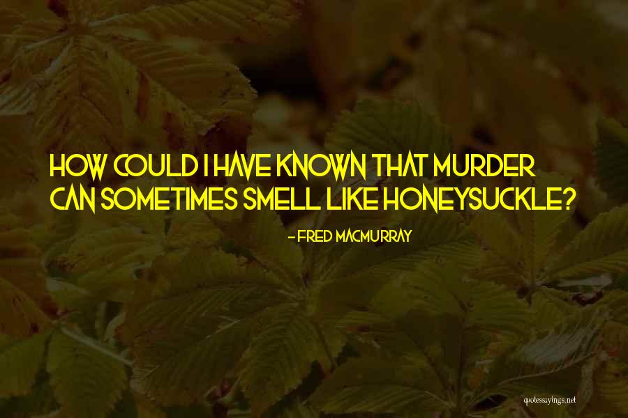 Macmurray Quotes By Fred MacMurray Macmurray Quotes By Fred MacMurray