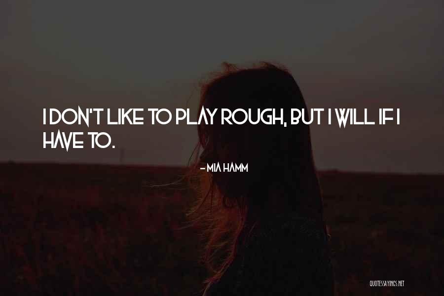Macniven Restaurant Quotes By Mia Hamm