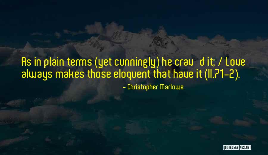 Macocha Propast Quotes By Christopher Marlowe Macocha Propast Quotes By Christopher Marlowe