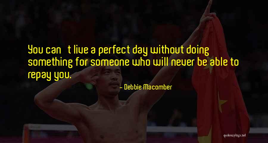 Macomber Quotes By Debbie Macomber Macomber Quotes By Debbie Macomber