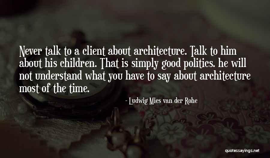 Maconda Brown Quotes By Ludwig Mies Van Der Rohe Maconda Brown Quotes By Ludwig Mies Van Der Rohe