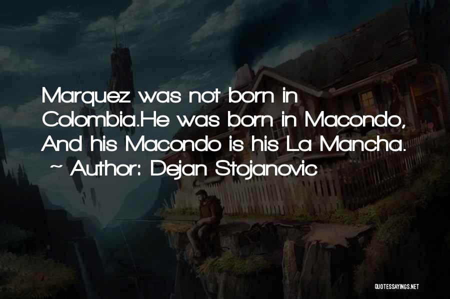Macondo Quotes By Dejan Stojanovic