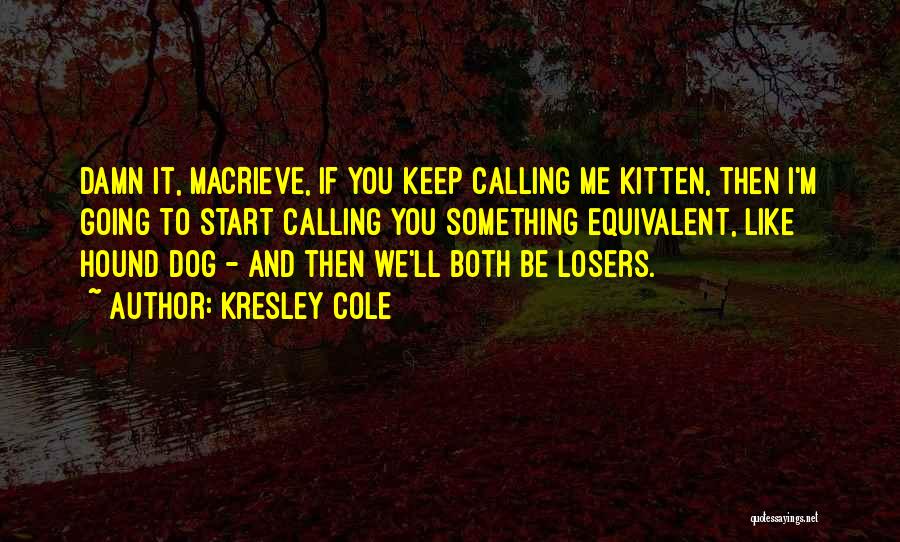 Macrieve Quotes By Kresley Cole