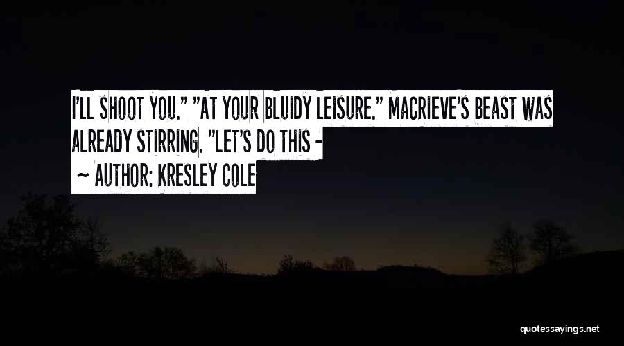 Macrieve Quotes By Kresley Cole