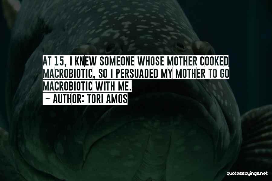 Macrobiotic Quotes By Tori Amos