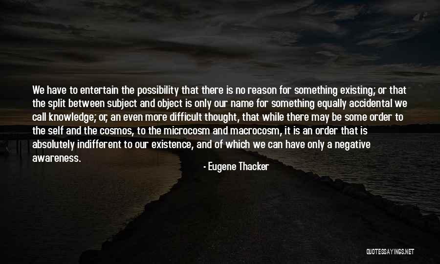 Macrocosm And Microcosm Quotes By Eugene Thacker Macrocosm And Microcosm Quotes By Eugene Thacker