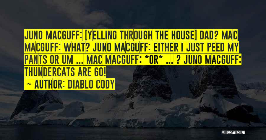 Mac's Dad Quotes By Diablo Cody