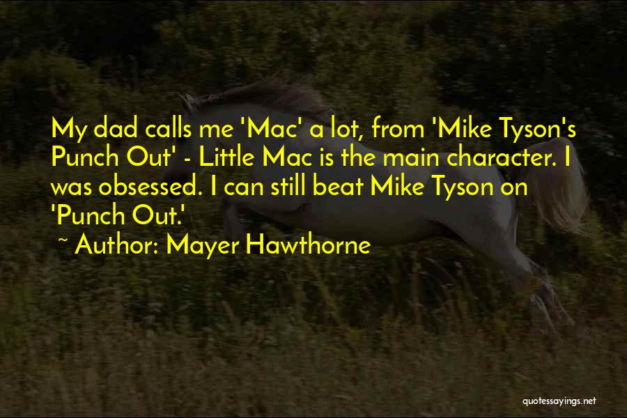 Mac's Dad Quotes By Mayer Hawthorne