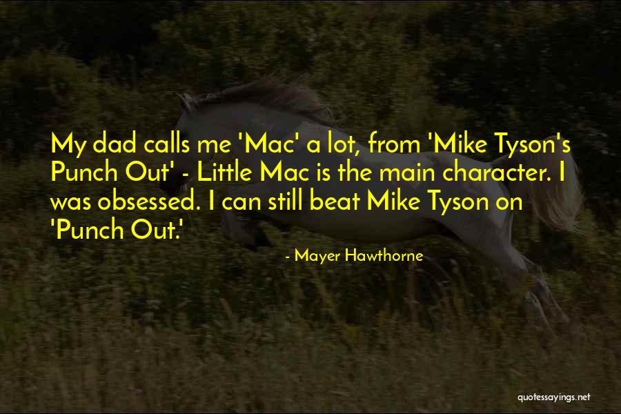 Mac's Dad Quotes By Mayer Hawthorne