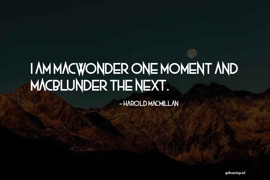 Macwonder Quotes By Harold Macmillan Macwonder Quotes By Harold Macmillan