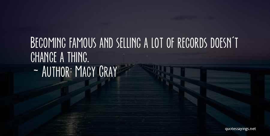 Macy Gray Quotes 286885