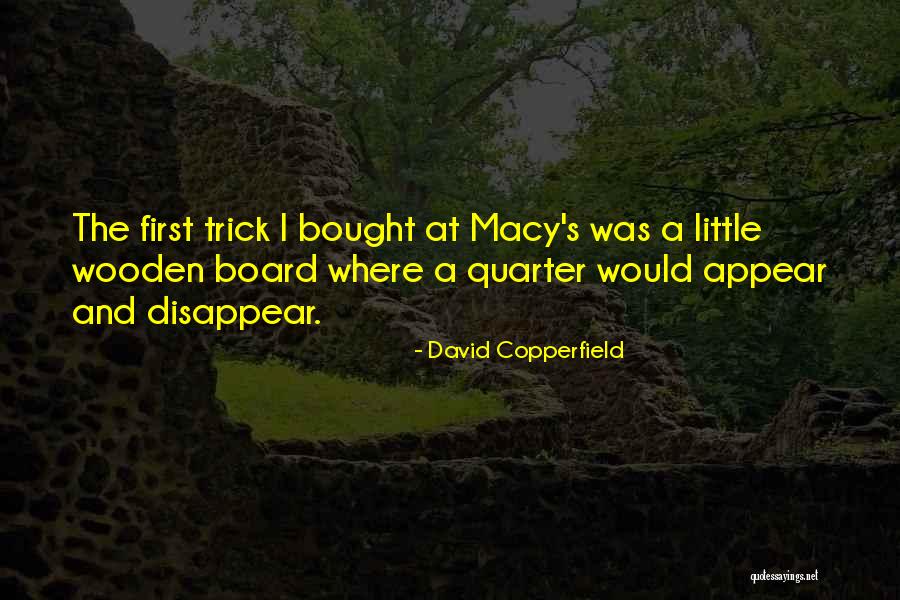 Macy's Quotes By David Copperfield Macy's Quotes By David Copperfield
