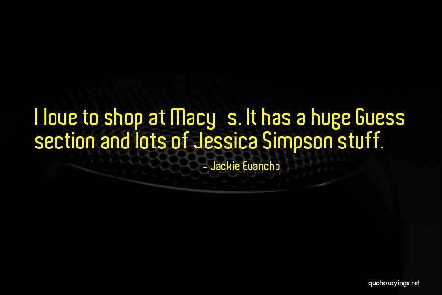 Macy's Quotes By Jackie Evancho Macy's Quotes By Jackie Evancho