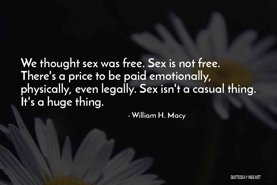 Macy's Quotes By William H. Macy Macy's Quotes By William H. Macy