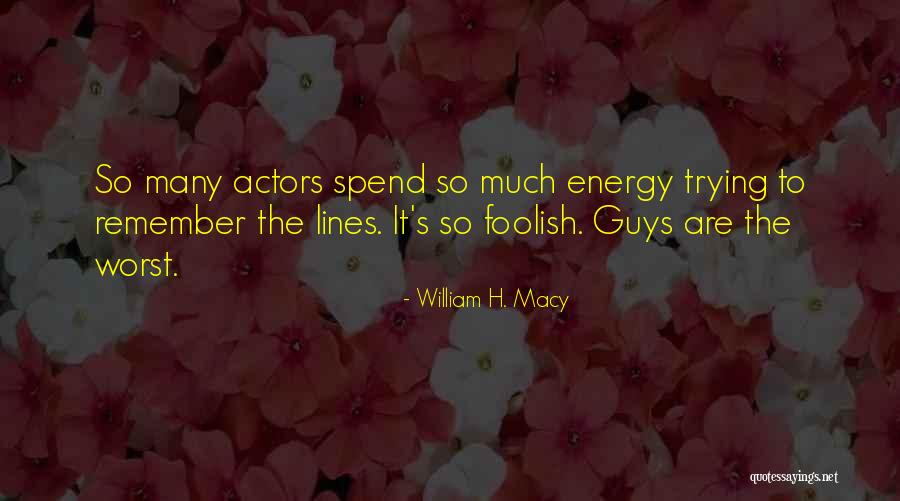 Macy's Quotes By William H. Macy Macy's Quotes By William H. Macy