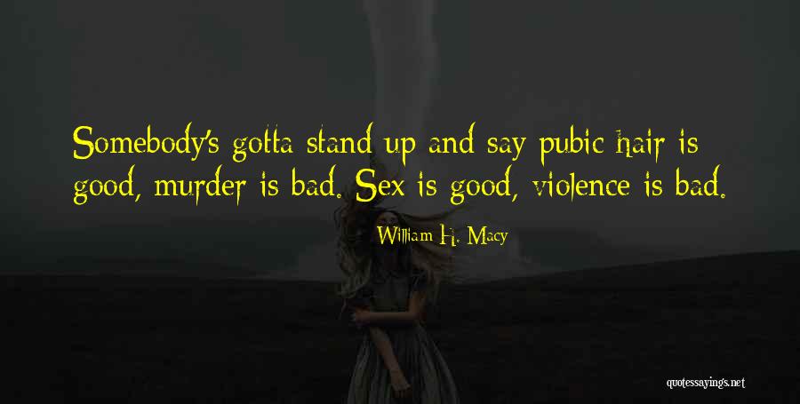 Macy's Quotes By William H. Macy Macy's Quotes By William H. Macy