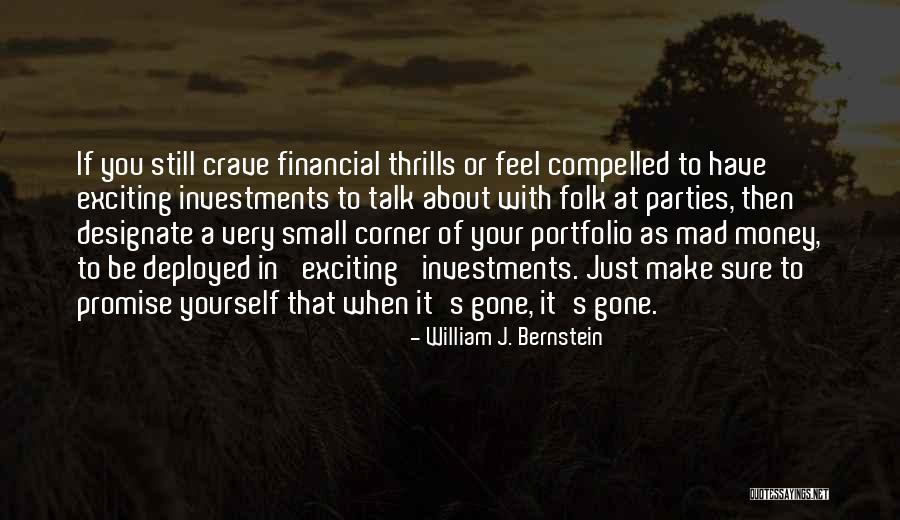 Mad About Money Quotes By William J. Bernstein Mad About Money Quotes By William J. Bernstein