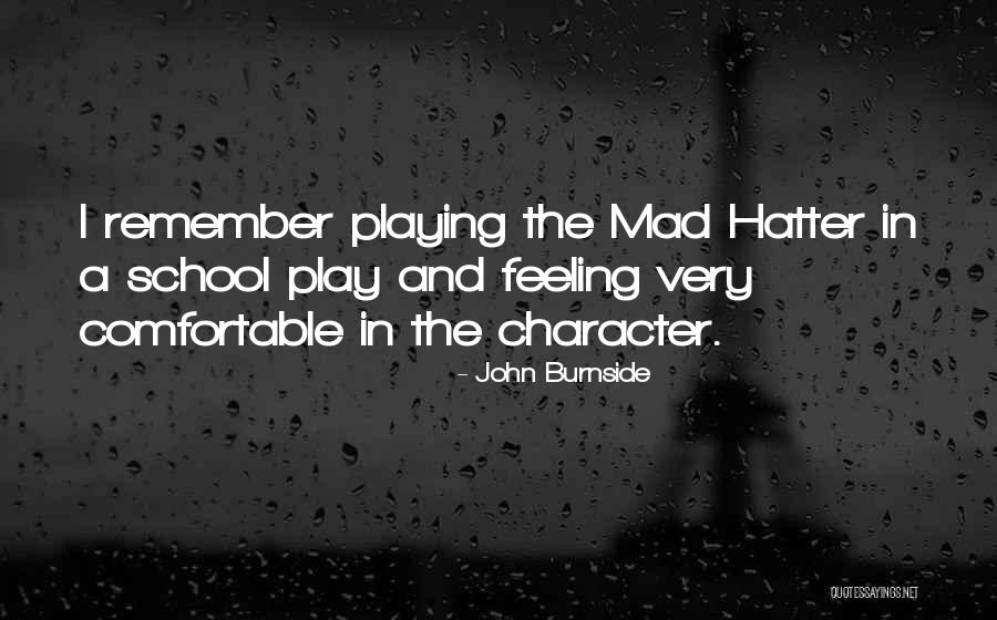 Mad As A Hatter Quotes By John Burnside