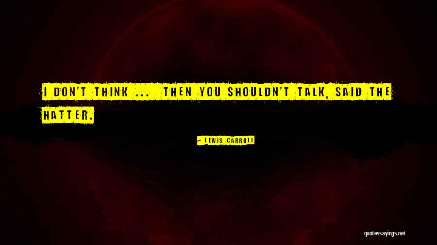 Mad As A Hatter Quotes By Lewis Carroll Mad As A Hatter Quotes By Lewis Carroll