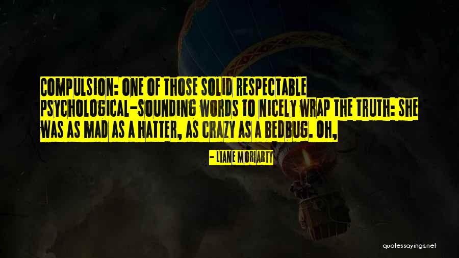 Mad As A Hatter Quotes By Liane Moriarty Mad As A Hatter Quotes By Liane Moriarty