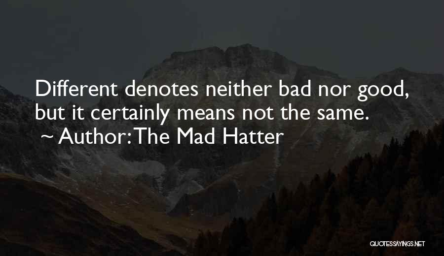 Mad As A Hatter Quotes By The Mad Hatter