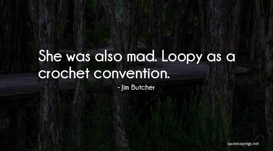 Mad As A Quotes By Jim Butcher