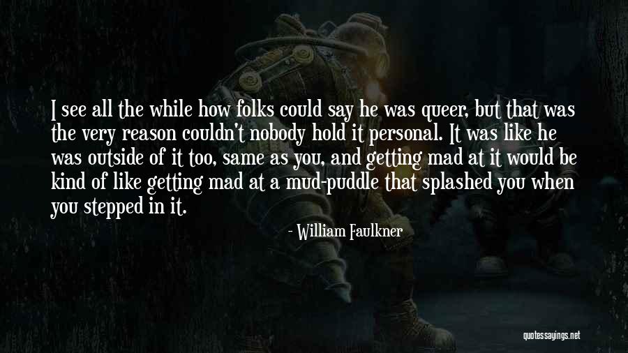 Mad As A Quotes By William Faulkner