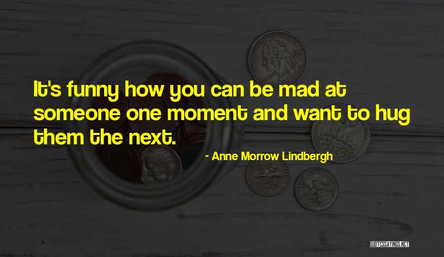 Mad As Funny Quotes By Anne Morrow Lindbergh Mad As Funny Quotes By Anne Morrow Lindbergh