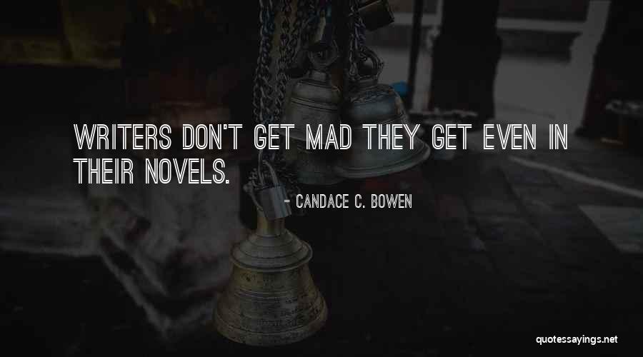 Mad As Funny Quotes By Candace C. Bowen Mad As Funny Quotes By Candace C. Bowen