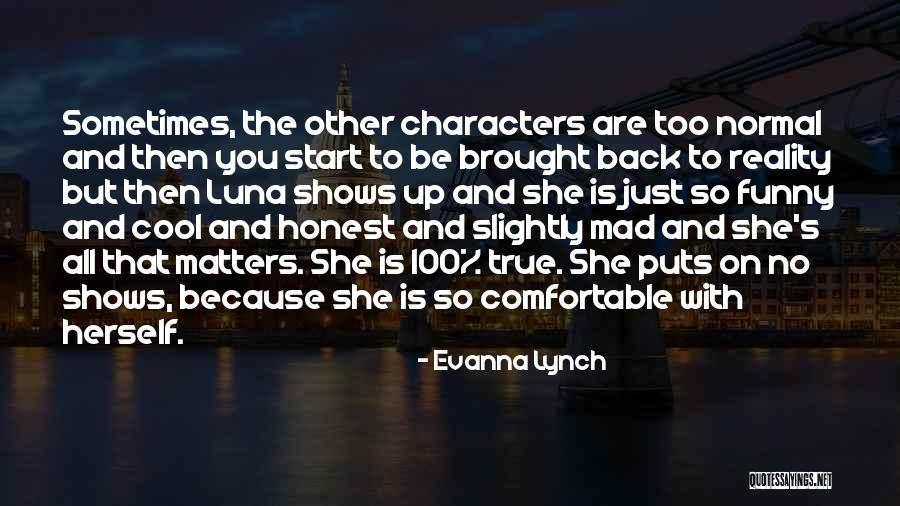 Mad As Funny Quotes By Evanna Lynch Mad As Funny Quotes By Evanna Lynch