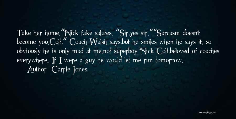 Mad At Me Quotes By Carrie Jones