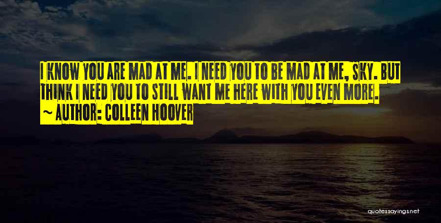 Mad At Me Quotes By Colleen Hoover