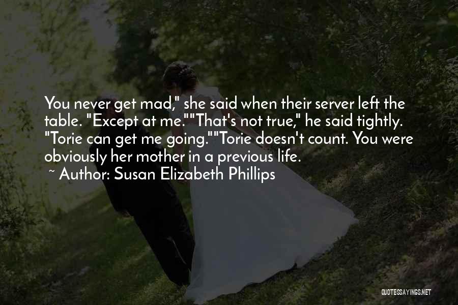 Mad At Me Quotes By Susan Elizabeth Phillips