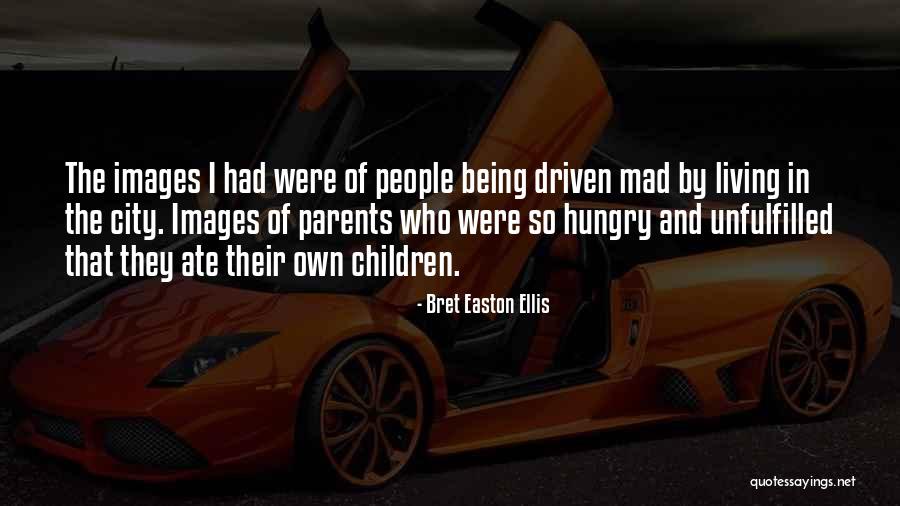 Mad City Quotes By Bret Easton Ellis Mad City Quotes By Bret Easton Ellis