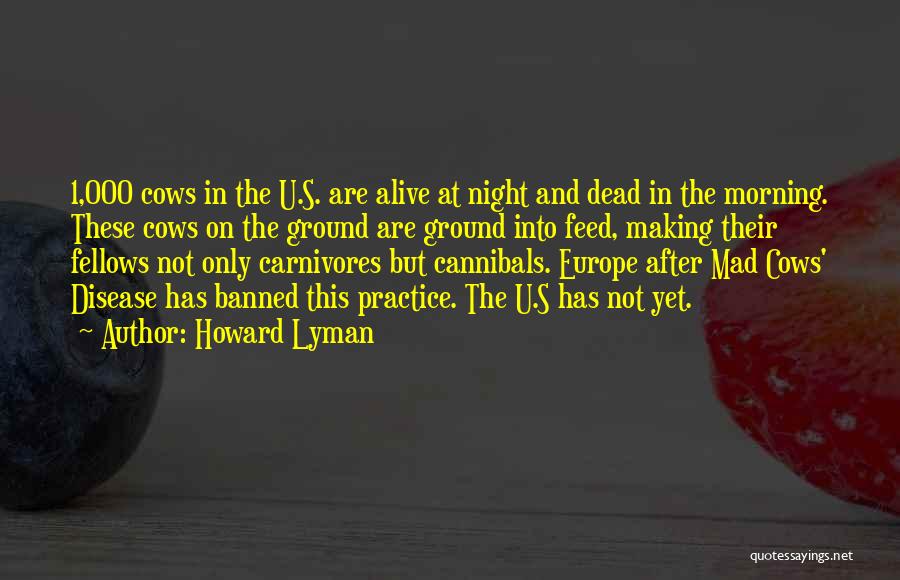 Mad Cow Disease Quotes By Howard Lyman