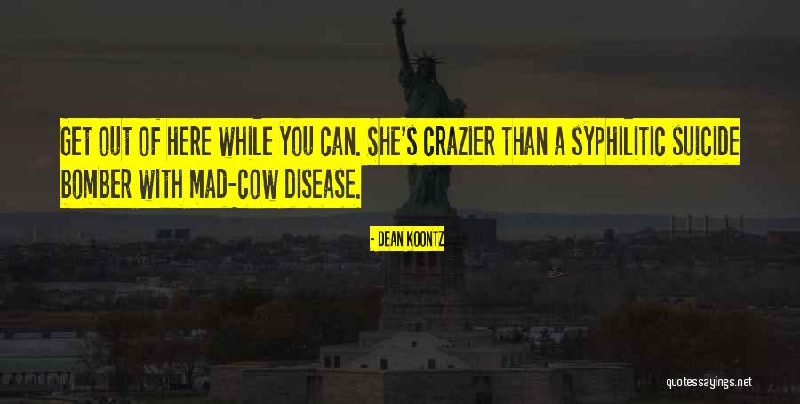 Mad Cow Quotes By Dean Koontz Mad Cow Quotes By Dean Koontz