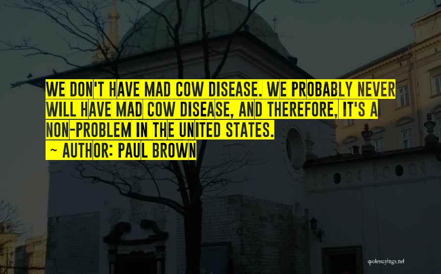 Mad Cow Quotes By Paul Brown