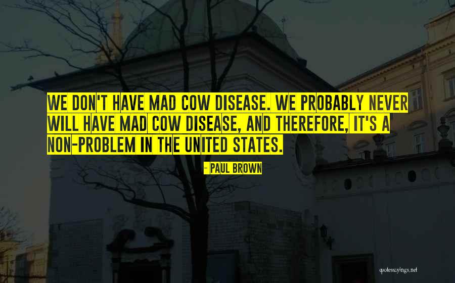 Mad Cow Quotes By Paul Brown