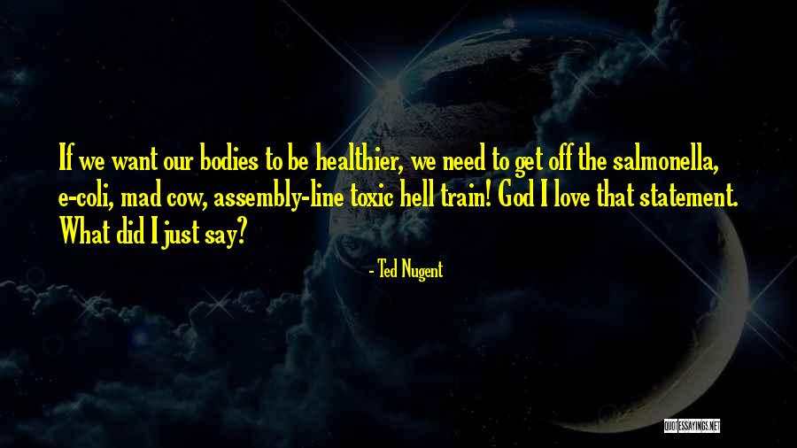 Mad Cow Quotes By Ted Nugent Mad Cow Quotes By Ted Nugent