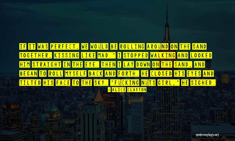 Mad Eye Quotes By Alice Clayton Mad Eye Quotes By Alice Clayton