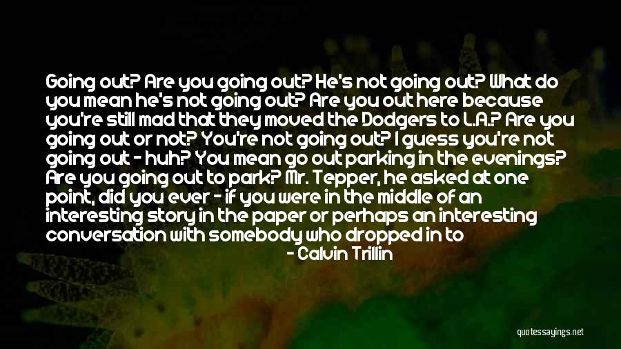 Mad Eye Quotes By Calvin Trillin Mad Eye Quotes By Calvin Trillin