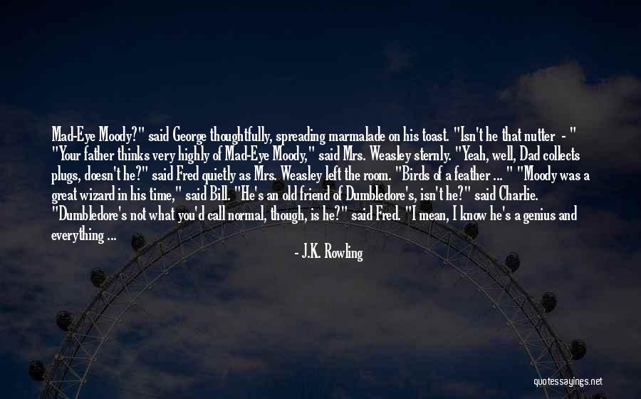 Mad Eye Quotes By J.K. Rowling