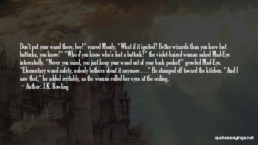 Mad Eye Quotes By J.K. Rowling