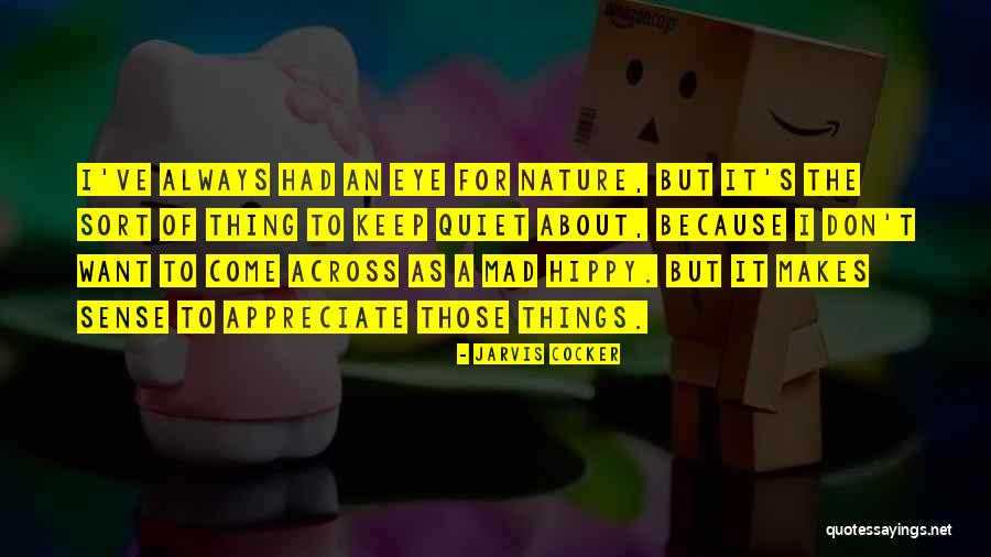 Mad Eye Quotes By Jarvis Cocker Mad Eye Quotes By Jarvis Cocker